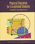 Physical Education for Exceptional Students: Theory to Practice