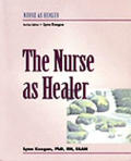 Nurse As Healer Real Nursing