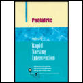Rapid Nursing Interventions: Pediatric