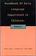 Handbook of Early Language Impairment in Children: Nature