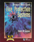 Design of Water Based Fire Protection Systems