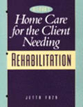 Home Care For The Client Needing Rehabil