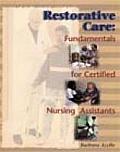 Restorative Care: Fundamentals for the Certified Nursing Assistant