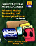Forrest General Medical Center 2nd Edition Advanced Medical Terminology & Transcription Course