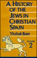 A History of the Jews in Christian Spain