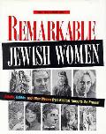 Remarkable Jewish Women Rebels Rabbis & Other Women from Biblical Times to the Present