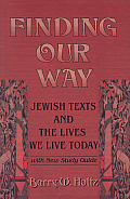 Finding Our Way: Jewish Texts and the Lives We Lead Today