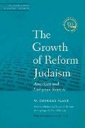 The Growth of Reform Judaism: American and European Sources