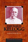 John Harvey Kellog Pioneering Health Ref