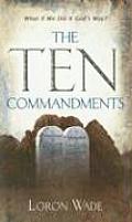 Ten Commandments What If We Did It Gods Way