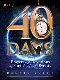 40 Days: Prayers and Devotions on Earth's Final Events