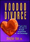 Voodoo Divorce Put A Hex On Your Ex Through Preparation & Knowledge