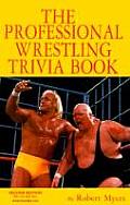 The Professional Wrestling Trivia Book