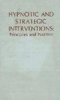 Hypnotic & Strategic Interventions Principles & Practice