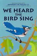 We Heard The Bird Sing De Mello