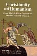 Christianity and Humanism: From Their Biblical Foundations Into the Third Millennium