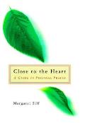 Close To The Heart A Guide To Personal Prayer
