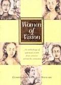 Women of Vision: An Anthology of Spiritual Words from Women Across the Centuries