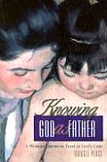 Knowing God as Father: A Woman Learns to Trust in God's Care