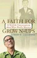 A Faith for Grown-Ups: A Midlife Conversation about What Really Matters