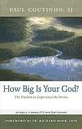 How Big Is Your God?: The Freedom to Experience the Divine [With CD]