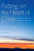 Putting On The Heart Of Christ How The Spiritual Exercises Invite Us To A Virtuous Life