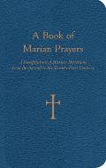 Book of Marian Prayers A Compilation of Marian Devotions from the Second to the Twenty First Century