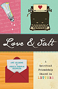 Love & Salt A Spiritual Friendship Shared In Letters