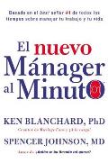 Nuevo M?nager Al Minuto (One Minute Manager - Spanish Edition): El M?todo Gerencial M?s Popular del Mundo