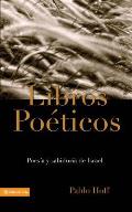 Libros Po?ticos: Poes?a Y Sabidur?a de Israel