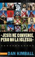 Jes?s Los Convence, Pero La Iglesia No: Perspectivas de Una Generaci?n Emergente = They Like Jesus But Not the Church