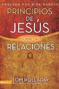 Principios de Jesus Sobre las Relaciones = The Relationship Principles of Jesus = The Relationship Principles of Jesus