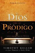 El Dios Pr?digo, Gu?a de Discusi?n: Encuentra Tu Lugar En La Mesa = The Prodigal God Discussion Guide