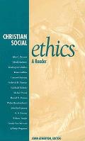 Christian Social Ethics A Reader