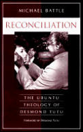 Reconciliation The Ubuntu Theology of Desmond Tutu