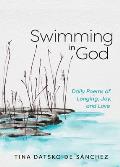 Swimming in God: Daily Poems of Longing, Joy, and Love