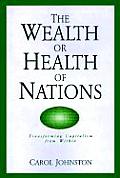 Wealth or Health of Nations Transforming Capitalism from Within