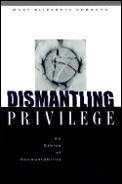 Dismantling Privilege An Ethics of Accountability