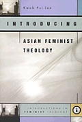 Introducing Asian Feminist Theology (Introductions in Feminist Theology)