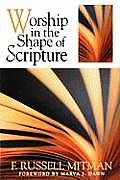 Worship In The Shape Of Scripture
