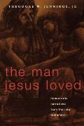 Man Jesus Loved Homoerotic Narratives from the New Testament
