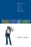 Trouble Don't Last Always:: Emancipatory Hope Among African American Adolescents