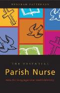 Essential Parish Nurse ABCs for Congregational Health Ministry