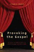 Provoking the Gospel Methods to Embody Biblical Storytelling Through Drama