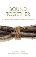 Bound Together: A Theology for Ecumenical Community Ministry