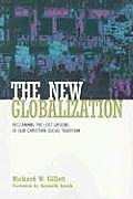 The New Globalization: Reclaiming the Lost Ground of Our Christian Social Tradition