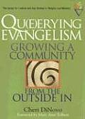 Queerying Evangelism Growing a Community from the Outside in