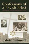 Confessions of a Jewish Priest From Secular Jewish War Refugee to Physicist & Episcopal Clergyman