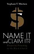 Name It and Claim It?: Prosperity Preaching in the Black Church