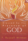Blessed by the Presence of God Liturgies for Occasional Services With CDROM